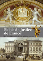 Palais de justice de France / dictionnaire des remèdes et superstitions, des anciens parlements aux cités judiciaires modernes