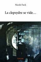 La clepsydre se vide…