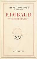 Rimbaud, Ou Le génie impatient