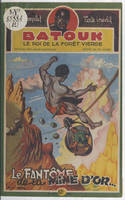 Batouk, le roi de la forêt vierge (12). Le fantôme de la mine d'or...