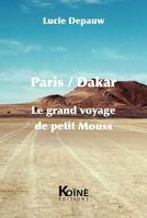 Paris-Dakar, Le grand voyage de petit mouss