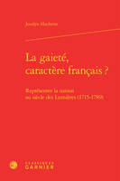 La gaieté, caractère français ?, Représenter la nation au siècle des Lumières (1715-1789)