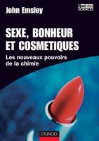 Sexe, bonheur et cosmétique - Les nouveaux pouvoirs de la chimie, Les nouveaux pouvoirs de la chimie