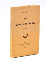Les Chants du Nadir. Poésies [  Edition originale ]