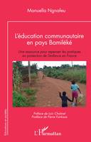 L'éducation communautaire en pays Bamiléké, Une ressource pour repenser les pratiques en protection de l'enfance en France