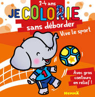 Je colorie sans déborder (2-4 ans) - Vive le sport T40 - Avec gros contours en relief !