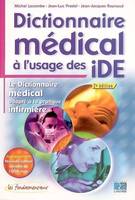 DICTIONNAIRE MEDICAL A L'USAGE DES IDE, le dictionnaire médical adapté à la pratique infirmière
