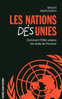 NATIONS DESUNIES (LES), comment l'ONU enterre les droits de l'homme