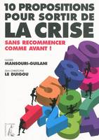 Dix propositions pour sortir de la crise - Sans recommencer, sans recommencer comme avant !