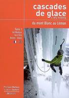 Cascades de glace & Dry-tooling du Mont-Blanc au Léman, tome 1, Volume 1, Val Montjoie, Val d'Arly, Bornes, Aravis