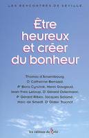 Etre heureux et créer du bonheur, les Rencontres de Séville