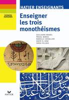 Hatier Enseignants - Enseigner les trois monothéismes