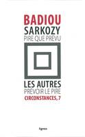 Circonstances, 7, Sarkozy: pire que prévu / Les autres : prévoir le pire, Circonstances 7, sur la religion du vote