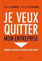 Je veux quitter mon entreprise, Comment décider et négocier mon départ