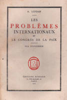 LES PROBLEMES INTERNATIONAUX ET LE CONGRES DE LA PAIX