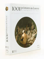 1001 Peintures au Louvre de l'Antiquité au XIXe Siècle, de l'Antiquité au XIXe siècle