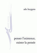 Penser l'existence, exister la pensée, De l'humanitude, de l'amour, au jour de la phénoménologie clinique