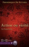 Action ou Vérité, Saga Les Luxurieux