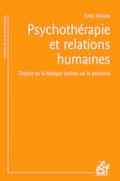 Psychothérapie et relations humaines, Théorie de la thérapie centrée sur la personne