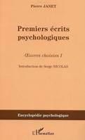 Oeuvres choisies / Pierre Janet, 1, Premiers écrits psychologiques, Oeuvres choisies I