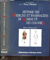 Histoire des Médecins et Pharmaciens de Marine et des Colonies