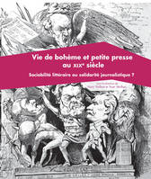 Vie de bohème et petite presse du XIXe siècle, Sociabilité littéraire ou solidarité journalistique ?