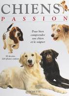 Chiens passion, Pour bien comprendre et soigner son chien