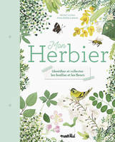 Mon herbier, Identifier et collecter les feuilles et les fleurs