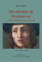 Un ritratto di Pontormo, Pittore fiorentino del xvi secolo