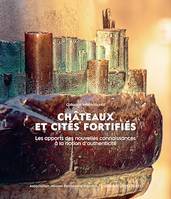 Châteaux et cités fortifiés - Colloque international, Les apports des nouvelles connaissances à la notion d'authenticité