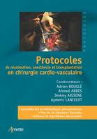 Protocoles de réanimation, anesthésie et transplantation en chirurgie cardio-vasculaire