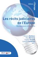 Les récits judiciaires de l'Europe, Dynamiques et conflits