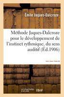 Méthode Jaques-Dalcroze pour le développement de l'instinct rythmique, du sens auditif, et du sentiment tonal