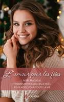 L'amour pour les fêtes, Noël magique - Tendres retrouvailles à Noël - Pour Noël, pour toute la vie