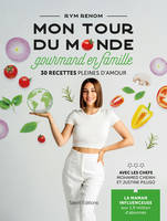 Mon tour du monde gourmand en famille, 30 recettes pleines d'amour