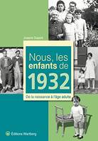 Nous, les enfants de 1932, De la naissance à l'âge adulte