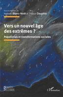 Vers un nouvel âge des extrêmes ?, Populismes et transformations sociales