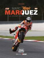 Marc magic Marquez - Le Champion Funambule