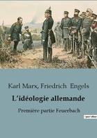 L'idéologie allemande, Première partie Feuerbach