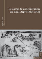 Le camp de concentration de Redl-Zipf, 1943-1945