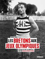 Les Bretons aux Jeux Olympiques, Histoire de tous les médaillés Bretons depuis Athènes en 1896