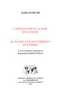 CANTATE POUR LA PAIX EN EUROPE. KANTATE FUR DEN FRIEDEN IN EUROPA. AVEC LA TRADUCTION ALLEMANDE DE R