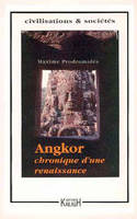 Angkor - chronique d'une renaissance, chronique d'une renaissance