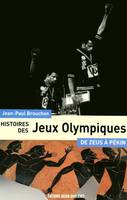 Histoire des jeux Olympiques, de Zeus à Pékin