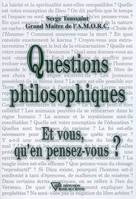 Questions philosophiques, et vous qu'en pensez-vous ?, et vous qu'en pensez-vous ?