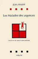 Les Malades des urgences : Une forme de consommation médicale, une forme de consommation médicale