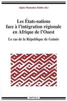 [10], Le cas de la République de Guinée, Les États-nations face à l'intégration régionale en Afrique de l'Ouest, Le cas de la République de Guinée