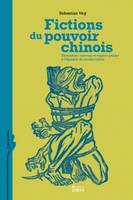 Fictions du pouvoir chinois, Littérature, modernisme et démocratie au début du 20e siècle