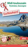 Guide du Routard Midi Toulousain 2016, Pyrénées, Gascogne