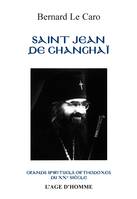 SAINT JEAN DE CHANGHAI ET SON TEMPS